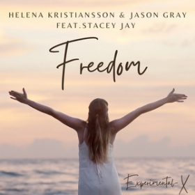 HELENA KRISTIANSSON & JASON GRAY FEAT. STACEY JAY - FREEDOM